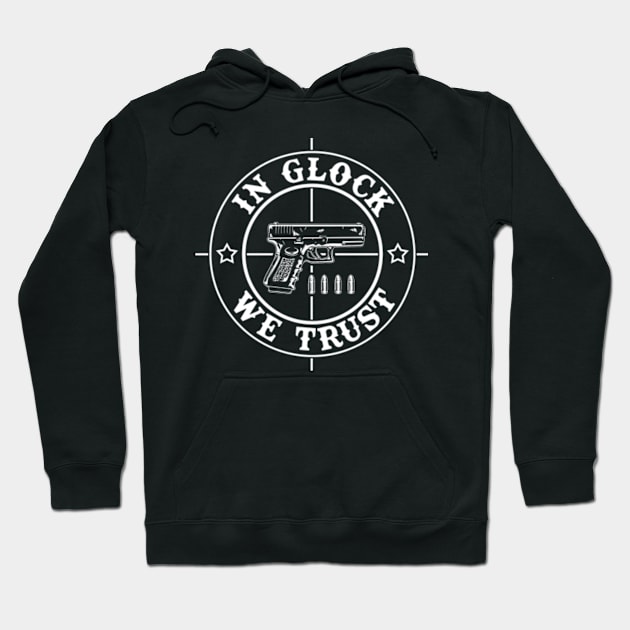 In Glock We Trust Hoodie by RetroPrideArts